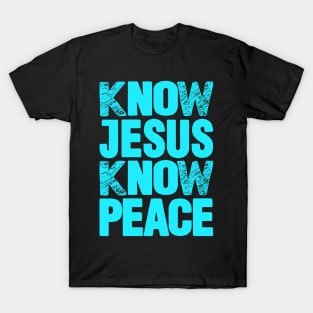 Know Jesus Know Peace T-Shirt